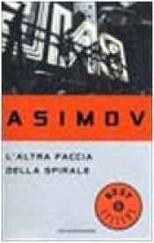 book cover of L'altra faccia della spirale by Isaac Asimov