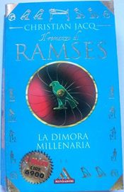 book cover of Il romanzo di Ramses: La dimora millenaria by Christian Jacq