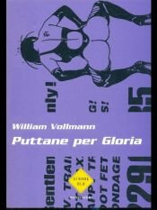 book cover of Puttane per Gloria by William T. Vollmann