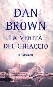book cover of La verità del ghiaccio by Dan Brown