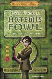 book cover of L' inganno di Opal. Artemis Fowl by Eoin Colfer