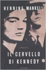 book cover of Il cervello di Kennedy by Henning Mankell