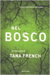 book cover of Nel bosco by Tana French