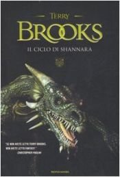 book cover of Il ciclo di Shannara: La spada di Shannara-Le pietre magiche di Shannara-La canzone di Shannara by Terry Brooks