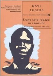 book cover of Erano solo ragazzi in cammino. Autobiografia di Valentino Achak Deng by Dave Eggers|Ulrike Wasel