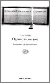 book cover of Ognuno muore da solo traduzione di Clara Coisson by Hans Fallada