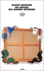 book cover of Un artista del mondo effimero by Kazuo Ishiguro