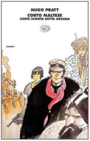 book cover of Corto Maltese. Corte sconta detta arcana by Hugo Pratt