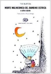 book cover of Morte malinconica del bambino ostrica e altre storie by Tim Burton