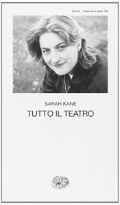 book cover of Tutto il teatro by Sarah Kane