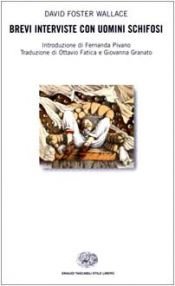 book cover of Brevi interviste con uomini schifosi by David Foster Wallace