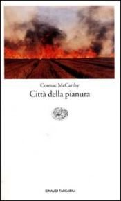 book cover of Città della pianura by Cormac McCarthy