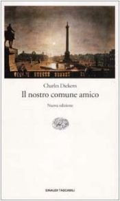 book cover of Il nostro comune amico by Charles Dickens|Gilbert Keith Chesterton