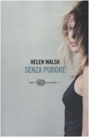 book cover of Senza pudore by Helen Walsh
