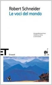 book cover of Le voci del mondo by Robert Schneider