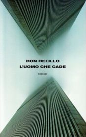book cover of L'uomo che cade by Don DeLillo