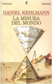 book cover of La misura del mondo by Daniel Kehlmann