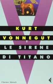 book cover of Le sirene di Titano by Kurt Vonnegut