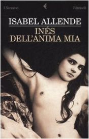 book cover of Inés dell'anima mia by Isabel Allende