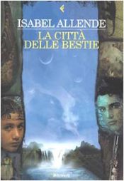 book cover of La città delle bestie by Isabel Allende