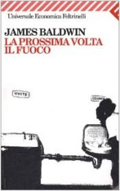 book cover of La prossima volta, il fuoco. Due lettere. by James Baldwin