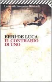 book cover of Il Contrario di Uno (Universale Economica Feltrinelli) by Erri De Luca