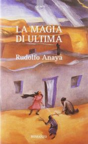 book cover of La magia di Ultima by Rudolfo Anaya
