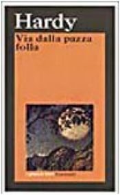 book cover of Via dalla pazza folla by Thomas Hardy