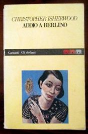 book cover of Addio a Berlino by Christopher Isherwood