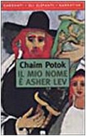 book cover of Il mio nome è Asher Lev by Chaim Potok