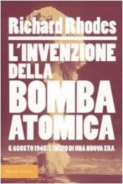 book cover of L'invenzione della bomba atomica by Richard Rhodes