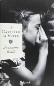 book cover of Il castello di vetro by Jeannette Walls