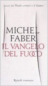 book cover of Il vangelo del fuoco by Michel Faber