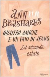 book cover of La seconda estate. Quattro amiche e un paio di jeans by Ann Brashares