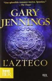 book cover of L'azteco by Gary Jennings