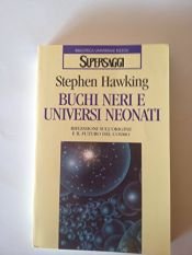 book cover of Buchi neri e universi neonati e altri saggi by Stephen Hawking