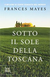 book cover of Sotto il sole della Toscana by Frances Mayes