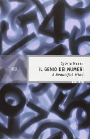 book cover of Il genio dei numeri: storia di John Nash, matematico e folle by Sylvia Nasar