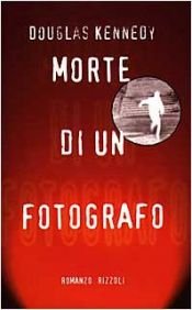 book cover of Morte di un fotografo by Douglas Kennedy