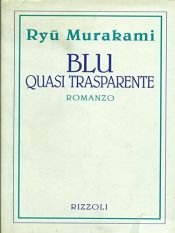 book cover of Blu quasi trasparente by Ryū Murakami