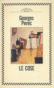 book cover of Le cose: una storia degli anni Sessanta by David Bellos|Georges Perec