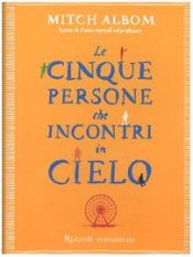 book cover of Le cinque persone che incontri in cielo by Mitch Albom