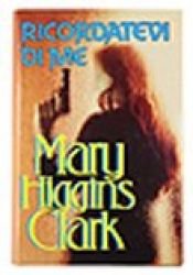 book cover of Ricordatevi di me by Mary Higgins Clark