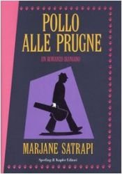 book cover of Pollo alle prugne: [un romanzo iraniano! by Marjane Satrapi