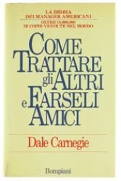 book cover of Come trattare gli altri e farseli amici by Dale Carnegie