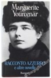 book cover of Racconto azzurro e altre novelle by Marguerite Yourcenar