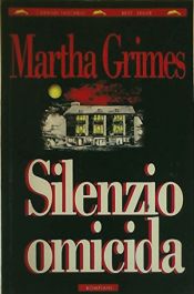 book cover of Silenzio omicida by Martha Grimes