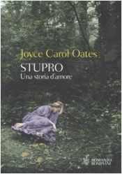 book cover of Stupro: una storia d'amore by Joyce Carol Oates
