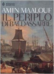 book cover of Periplo di Baldassarre (Il) by Amin Maalouf