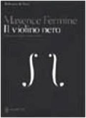 book cover of Il violino nero by Maxence Fermine
